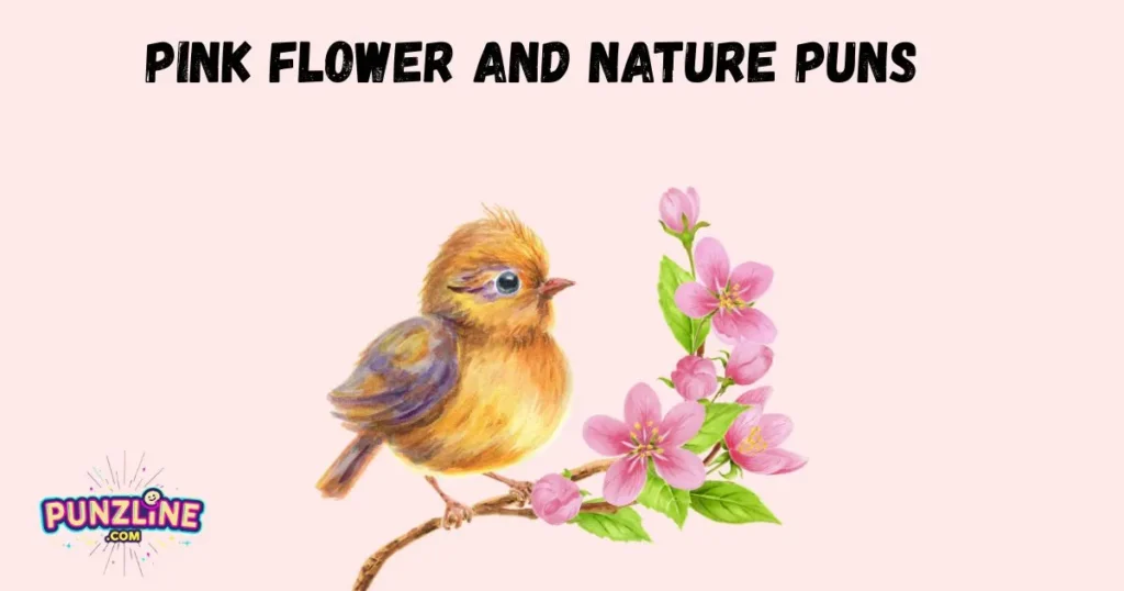 Pink Flower and Nature Puns