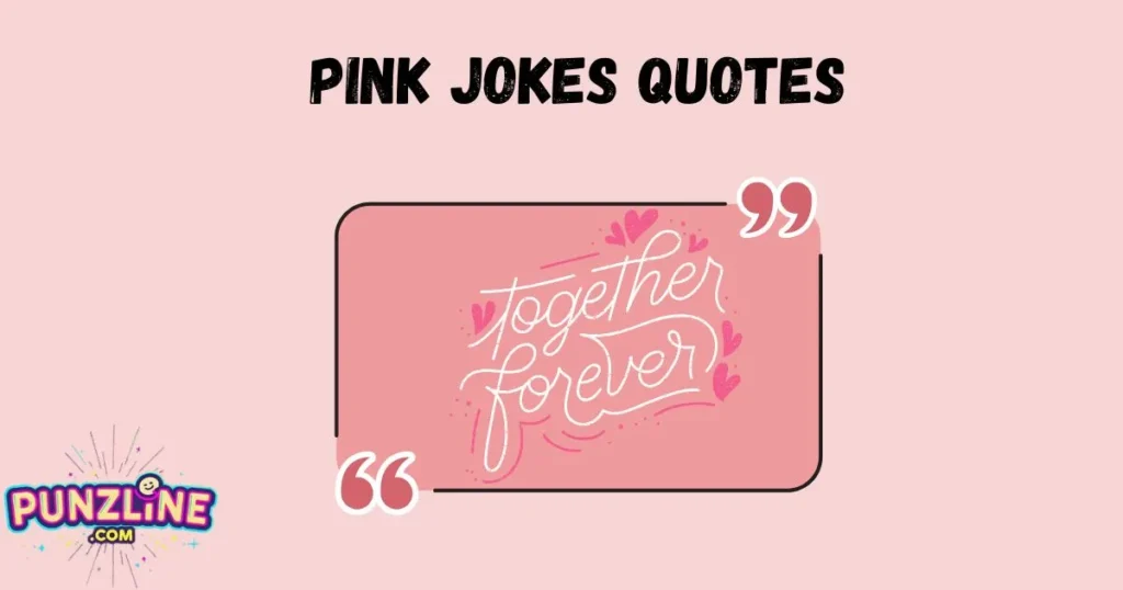 Pink Jokes Quotes