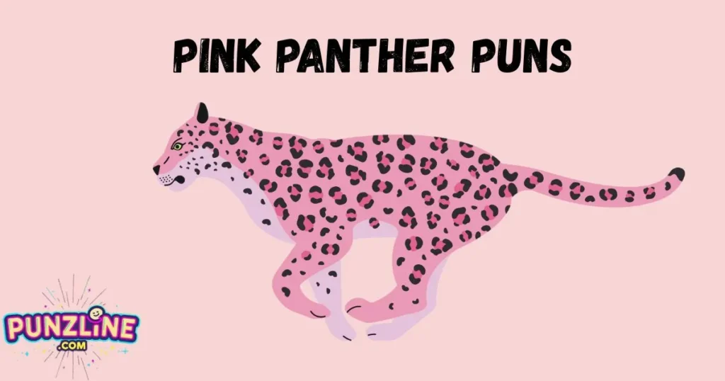 Pink Panther Puns