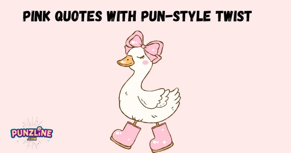 Pink Quotes With Pun Style Twist