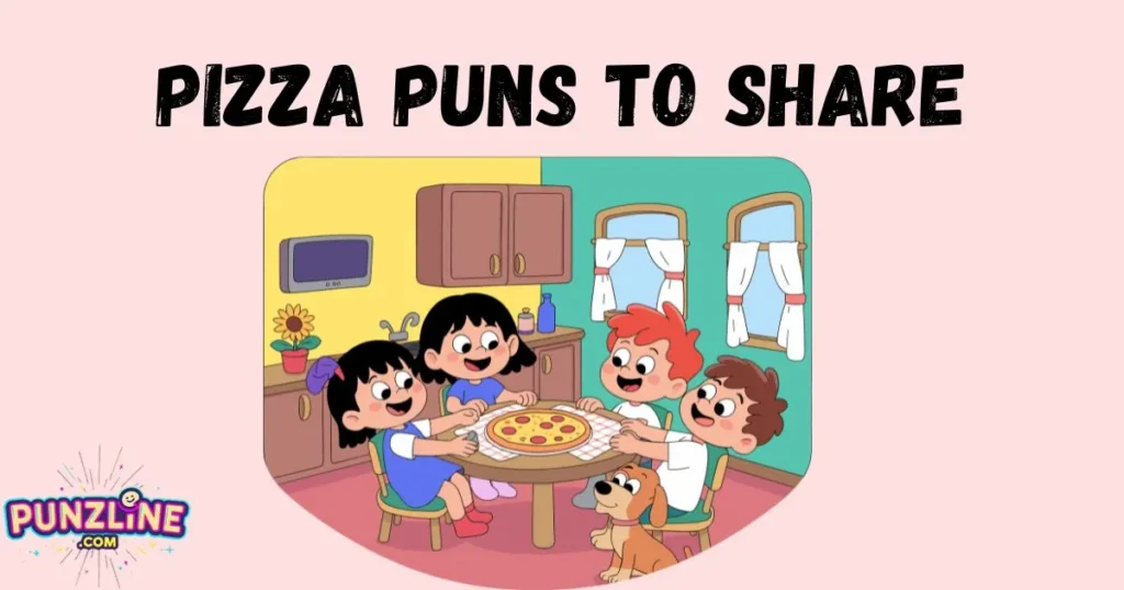 Pizza Puns to Share