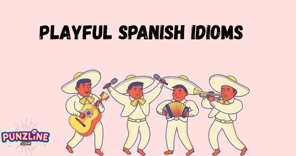 Playful Spanish Idioms