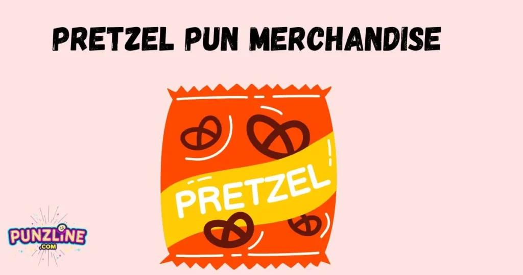 Pretzel Pun Merchandise