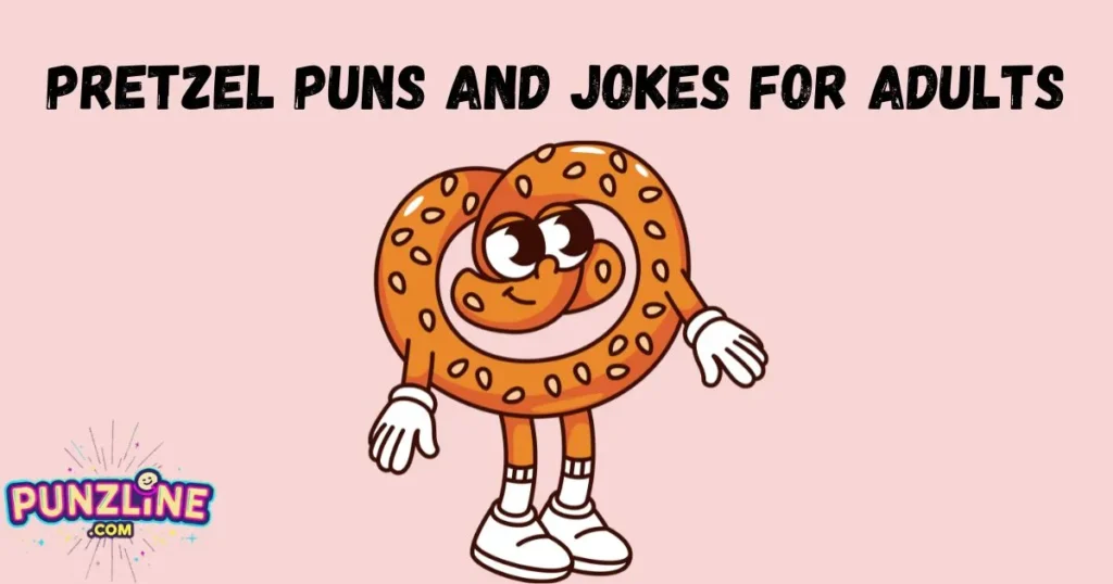 Pretzel Puns And Jokes For Adults