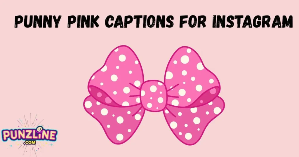 Punny Pink Captions For Instagram