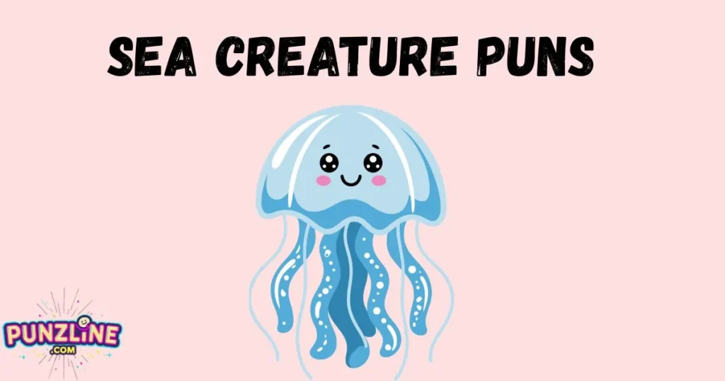 Sea Creature Puns