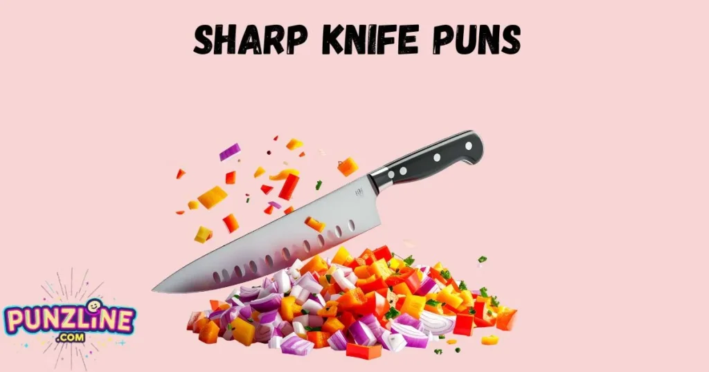 Sharp Knife Puns