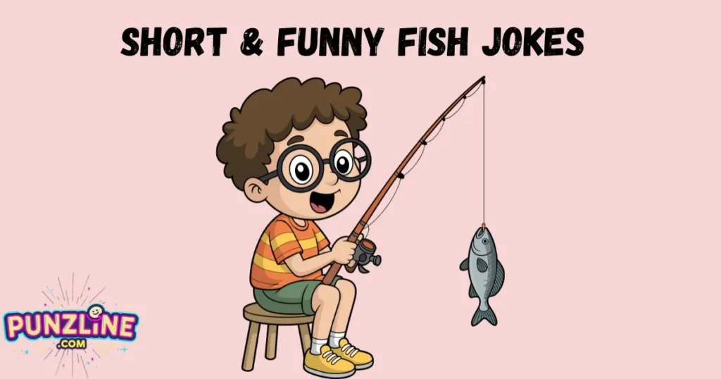 Short And Funny Fish Jokes