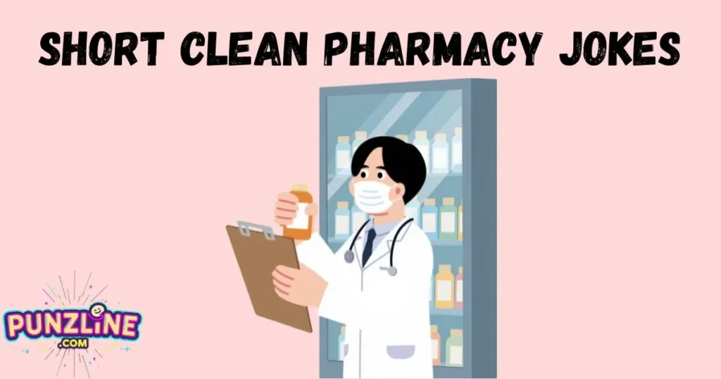Short Clean Pharmacy Jokes