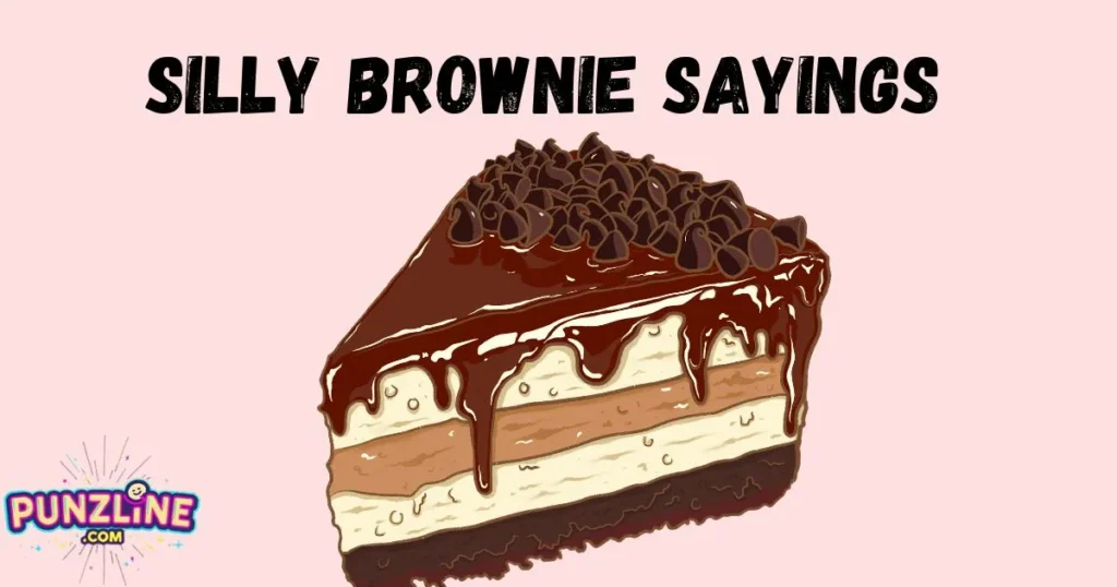 Silly Brownie Sayings