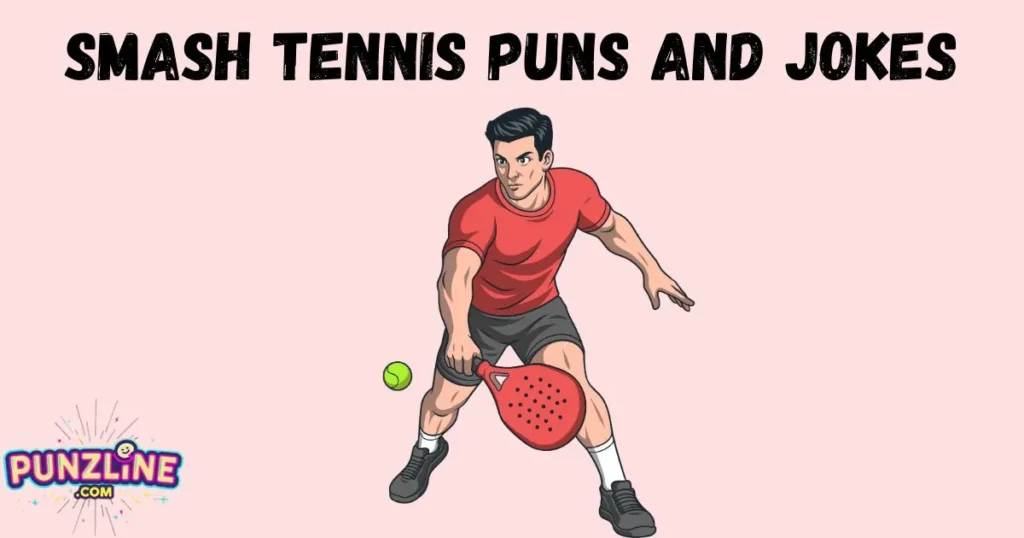 Smash Tennis Puns And Jokes