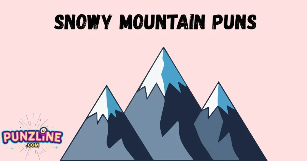 Snowy Mountain Puns