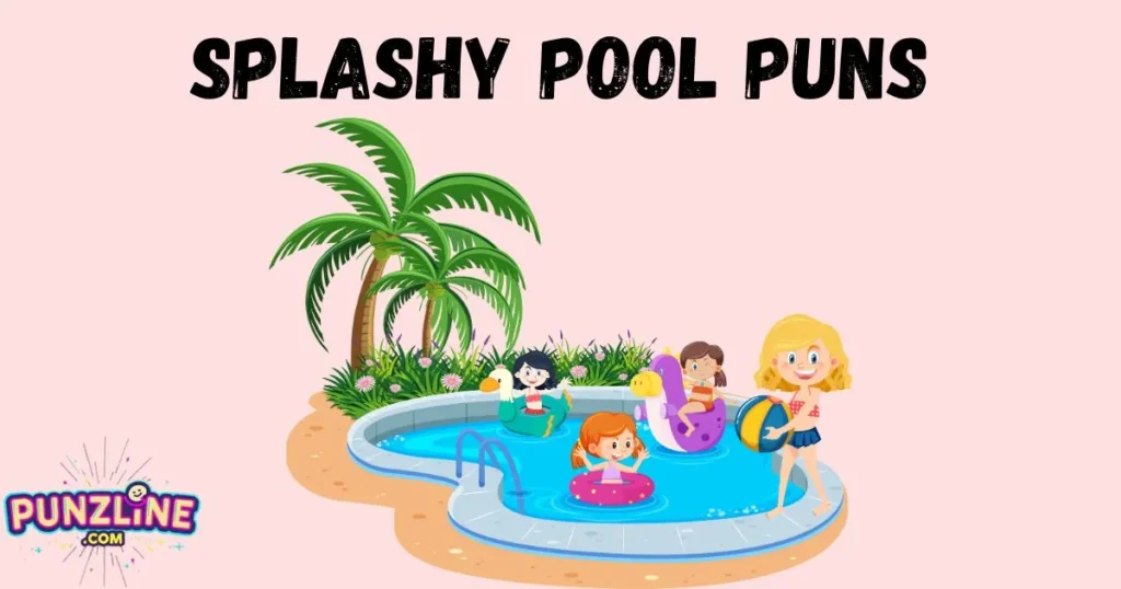 Splashy Pool Puns