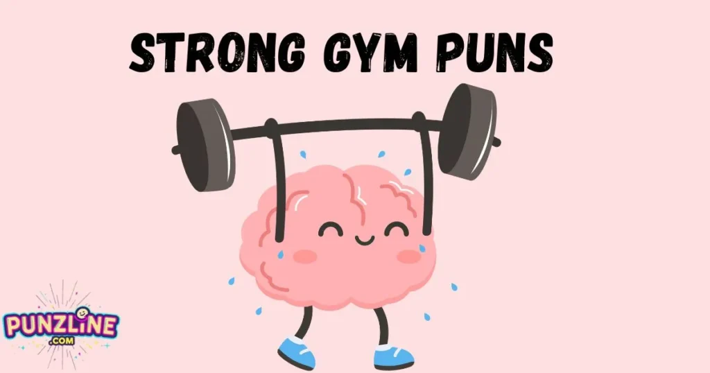 Strong Gym Puns