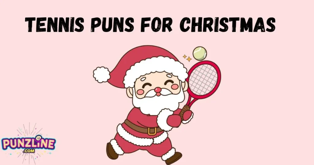 Tennis Puns For Christmas