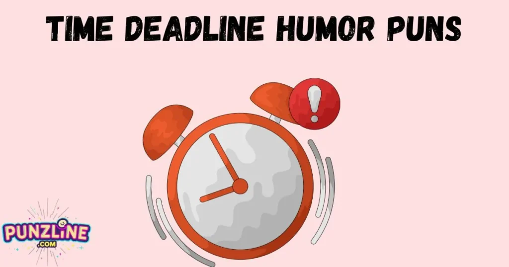 Time Deadline Humor Puns