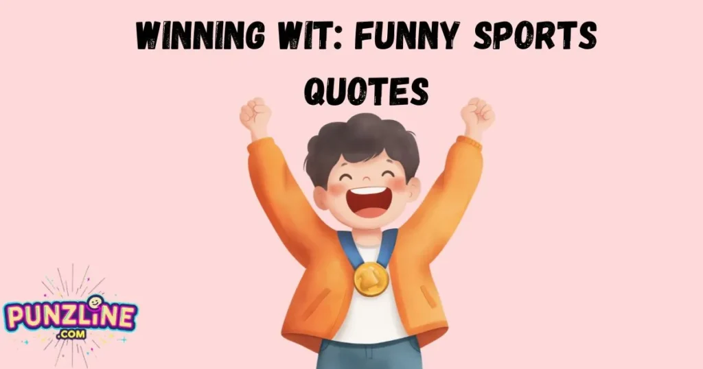 Winning Wit Funny Sports Quotes