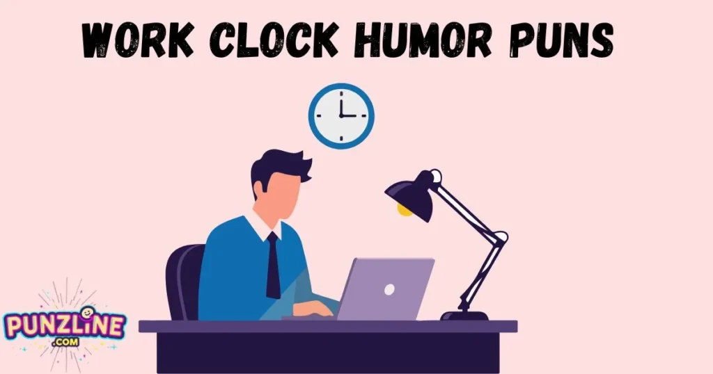 Work Clock Humor Puns