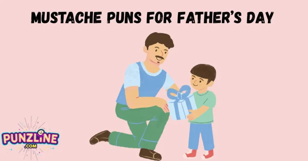 Mustache Puns For Fathers Day