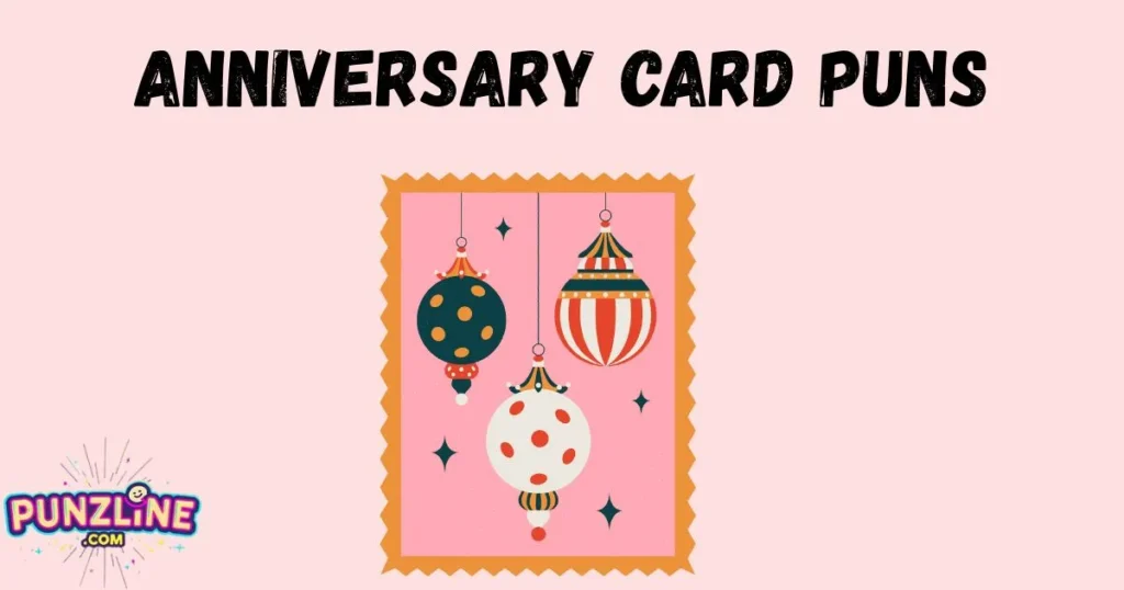Anniversary Card Puns