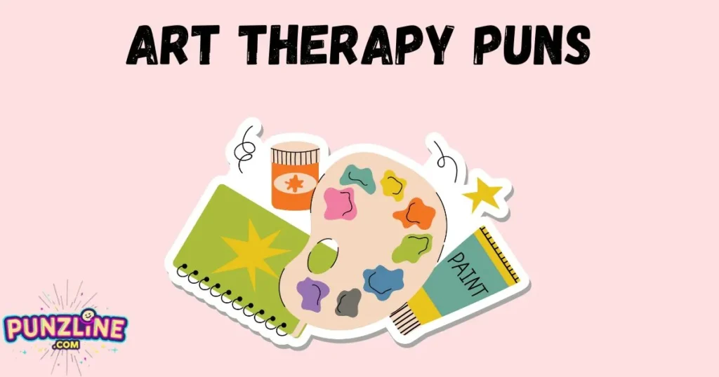 Art Therapy Puns
