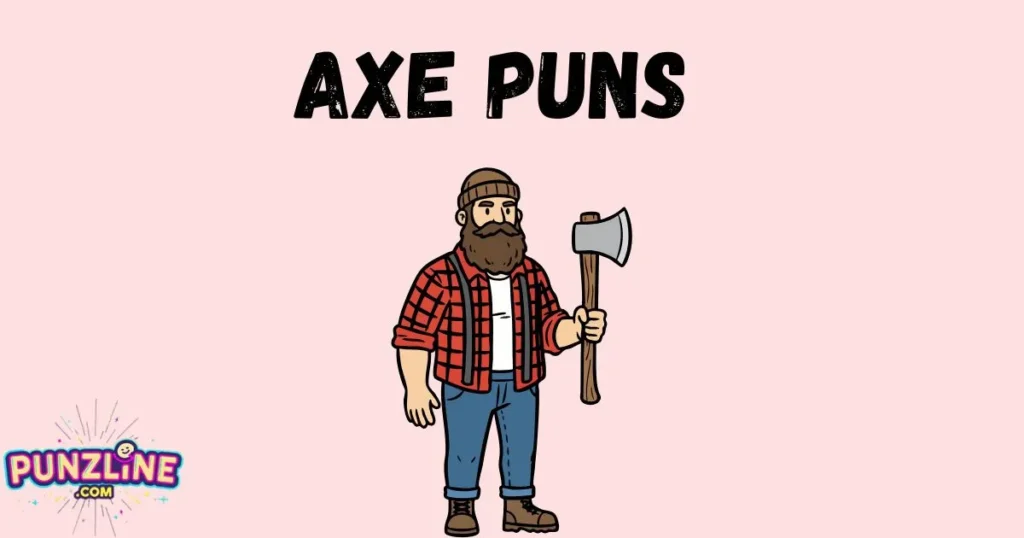 Axe Puns