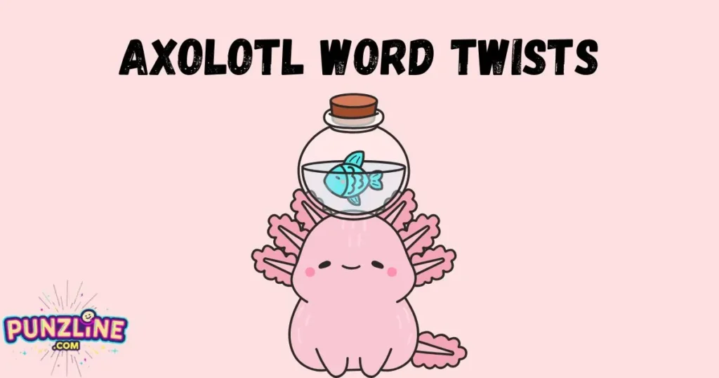 Axolotl Word Twists