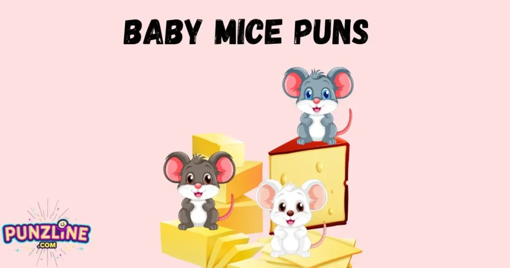Baby Mice Puns