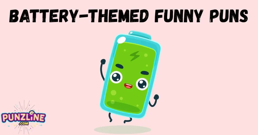 Battery Themed Funny Puns