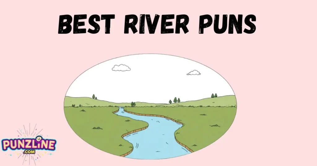 Best River Puns
