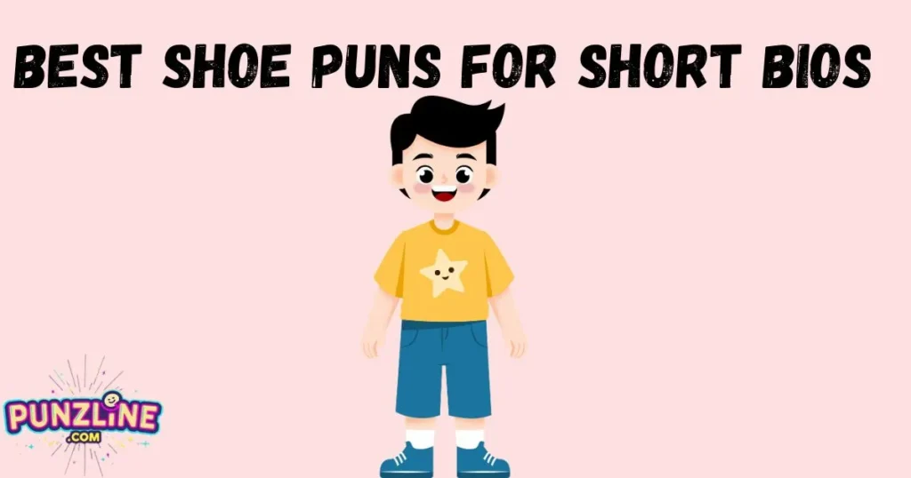 Best Shoe Puns For Short Bios