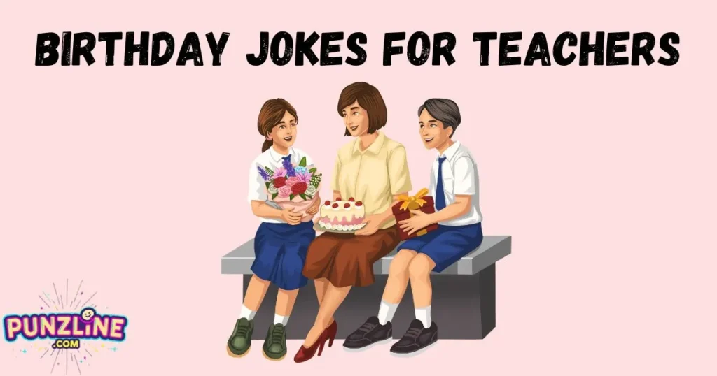 Birthday Jokes For Teachers