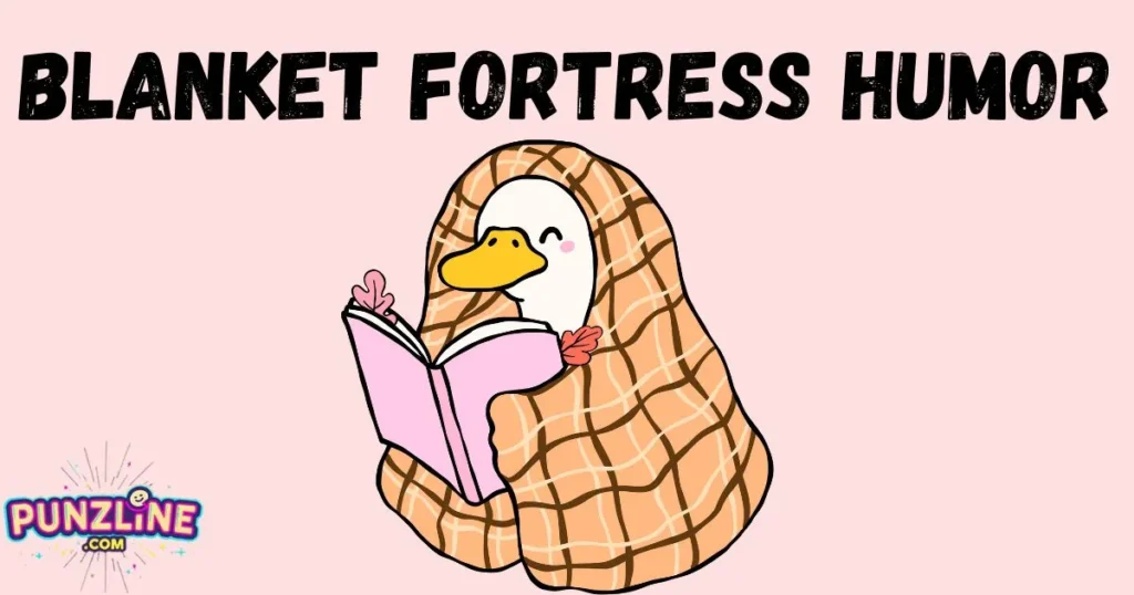 Blanket Fortress Humor