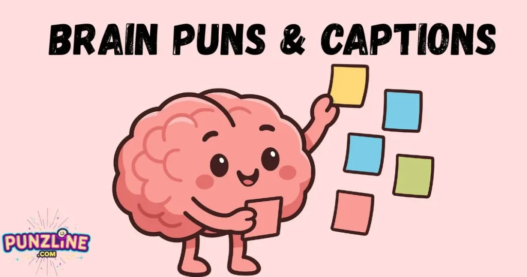 Brain Puns And Captions