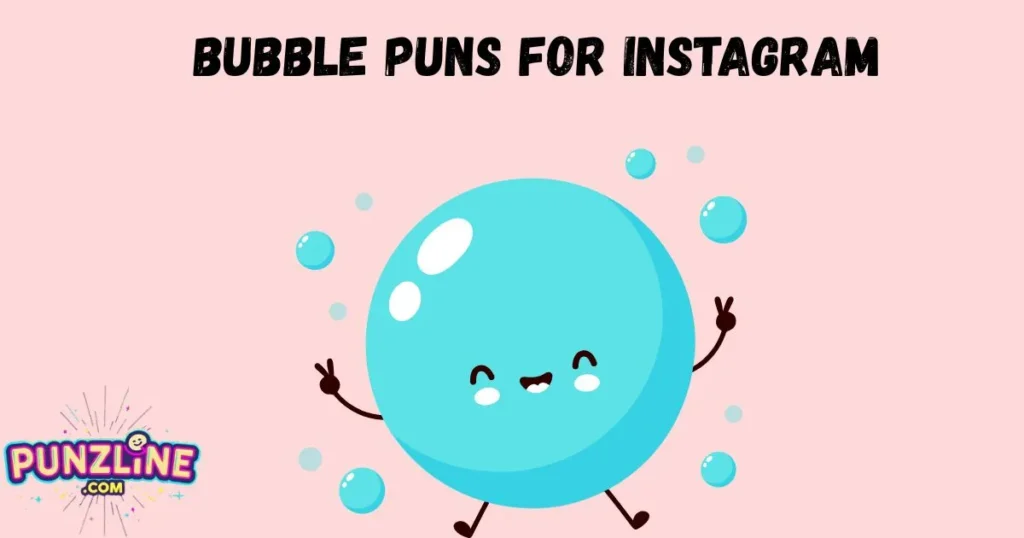Bubble Puns For Instagram