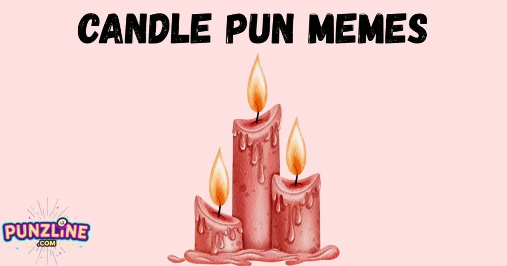 Candle Pun Memes