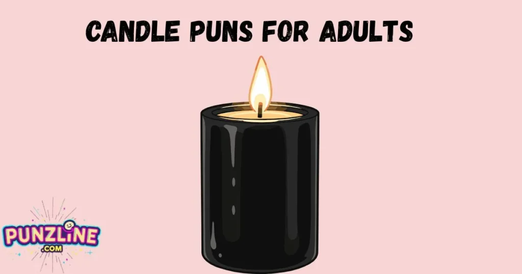 Candle Puns For Adults