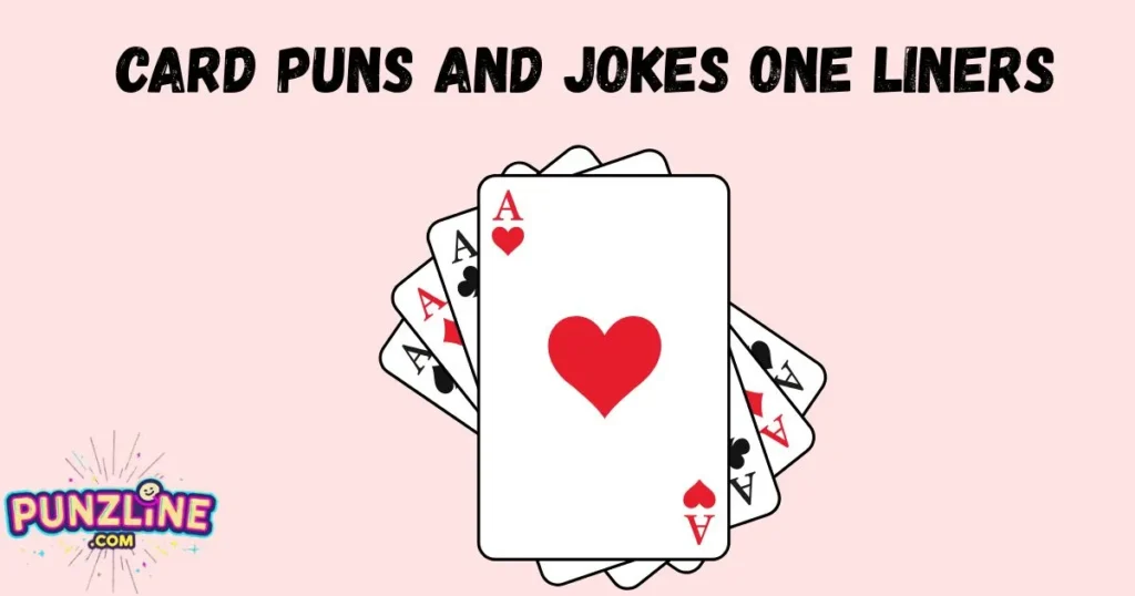 Card Puns And Jokes One Liners