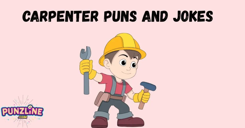 Carpenter Puns And Jokes