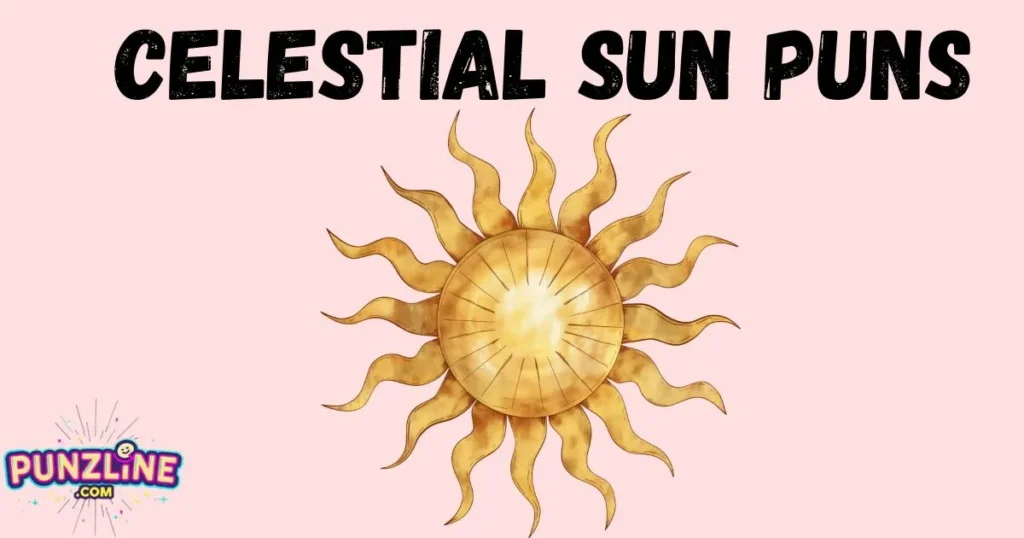 Celestial Sun Puns