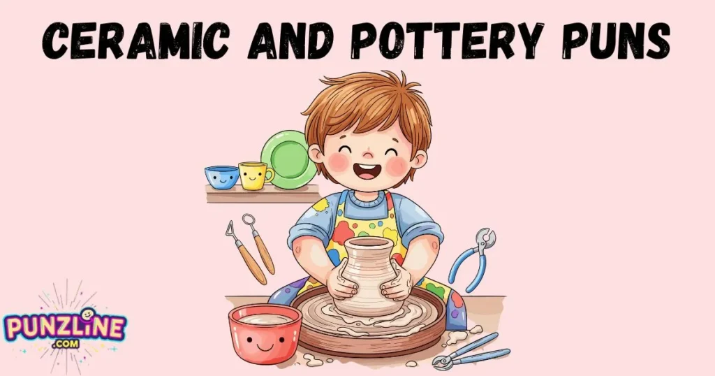 Ceramic And Pottery Puns