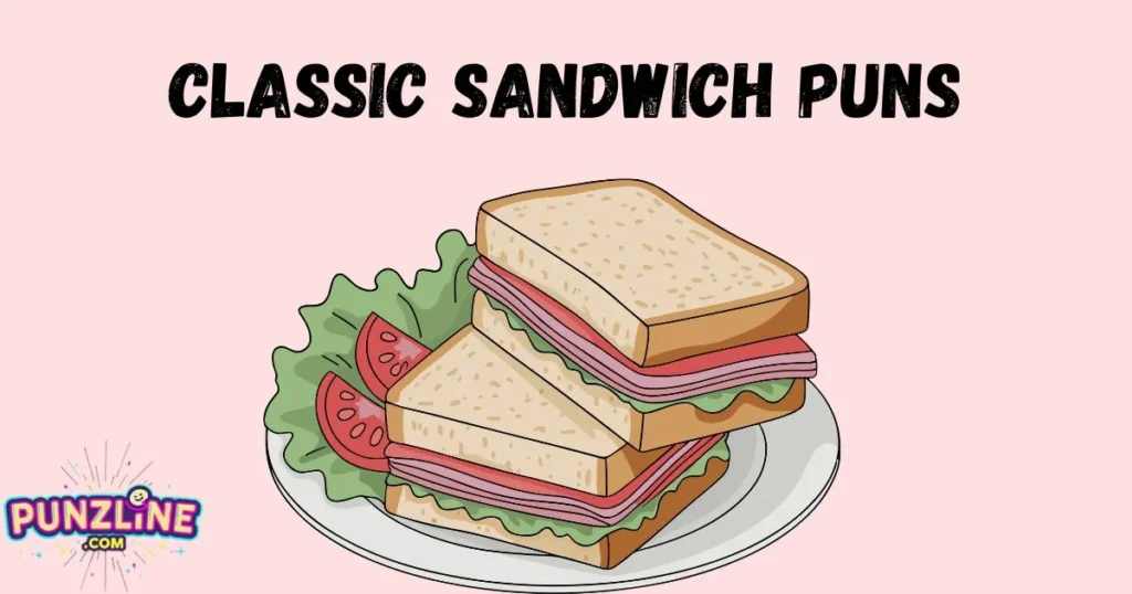 Classic Sandwich Puns