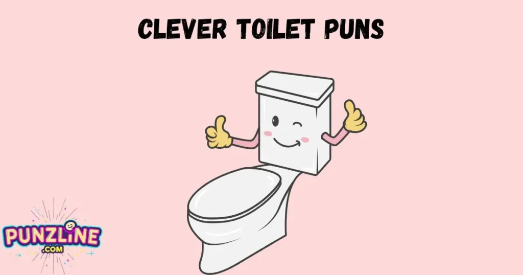 Clever Toilet Puns
