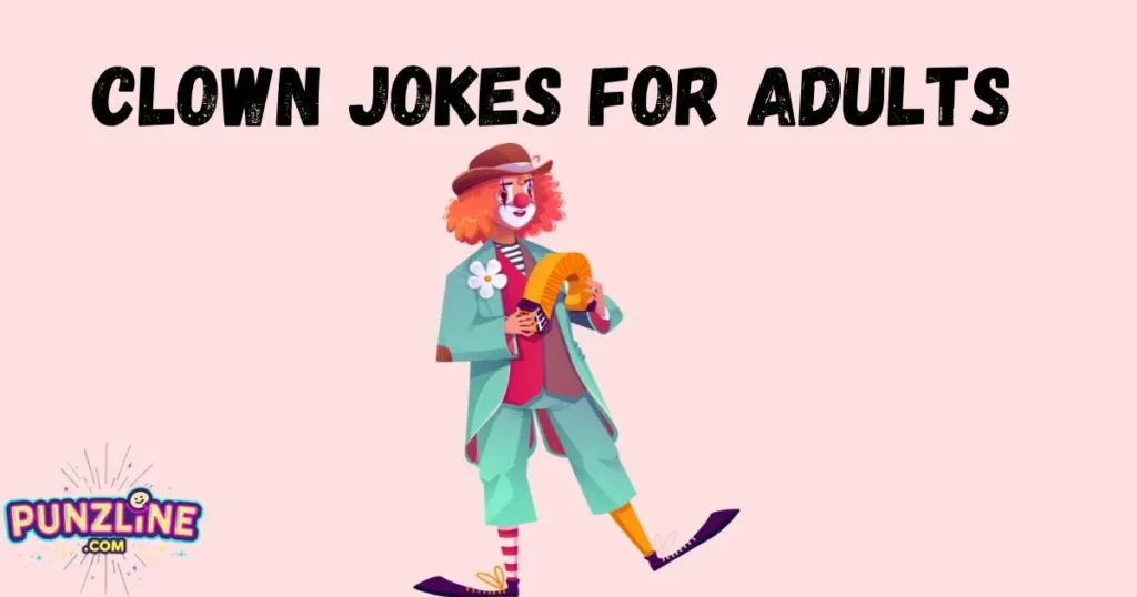 Clown Jokes For Adults