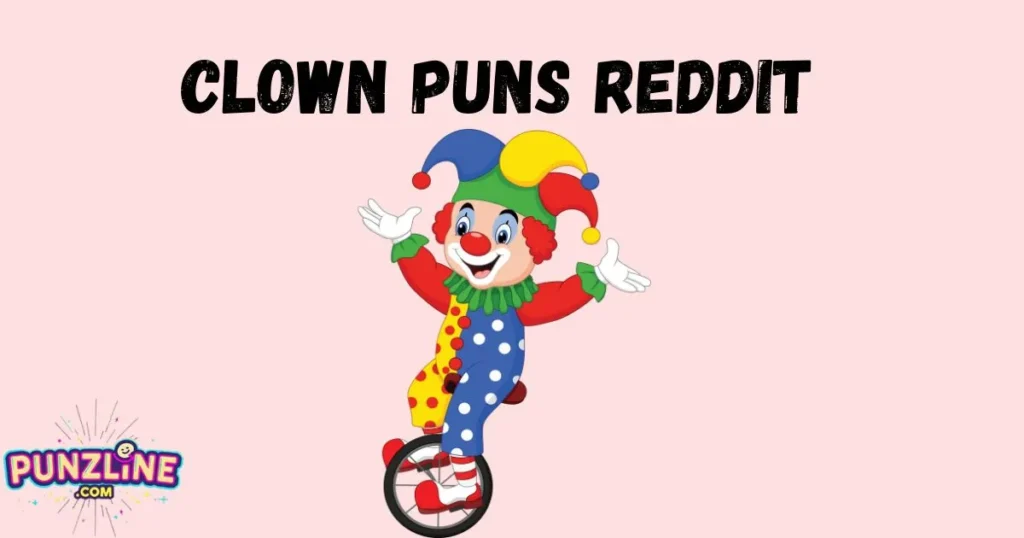 Clown Puns Reddit