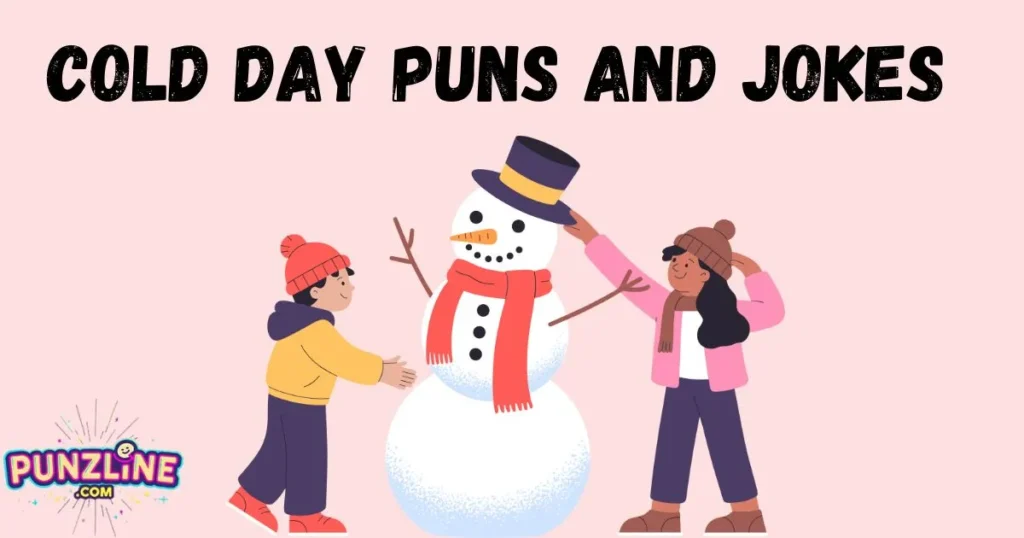 Cold Day Puns And Jokes