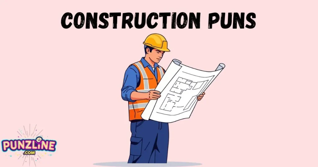 Construction Puns