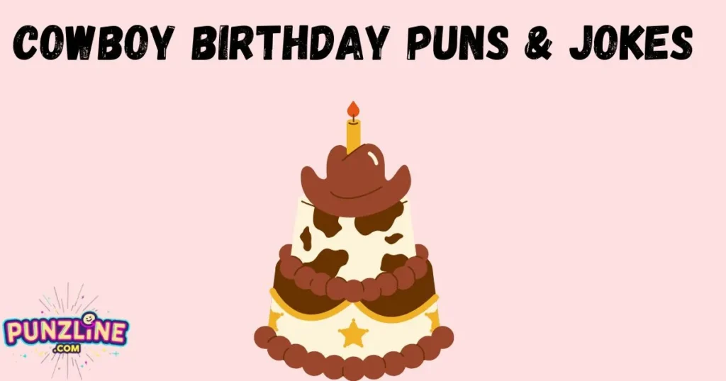 Cowboy Birthday Puns And Jokes