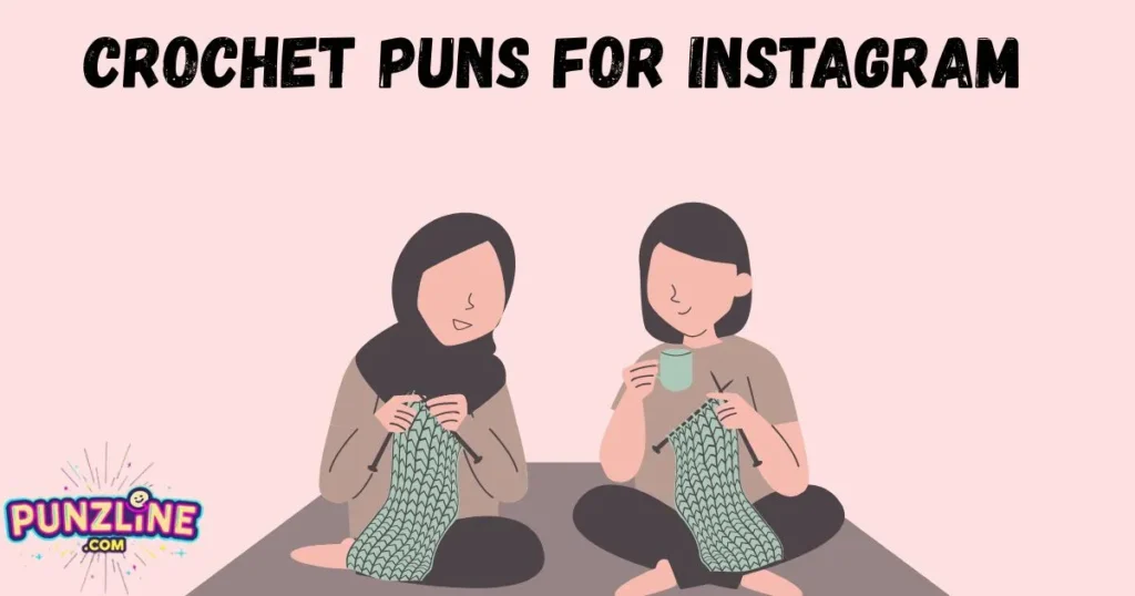 Crochet Puns For Instagram