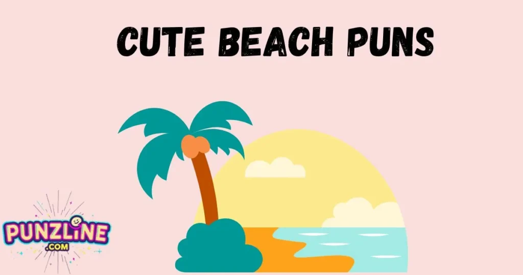 Cute Beach Puns